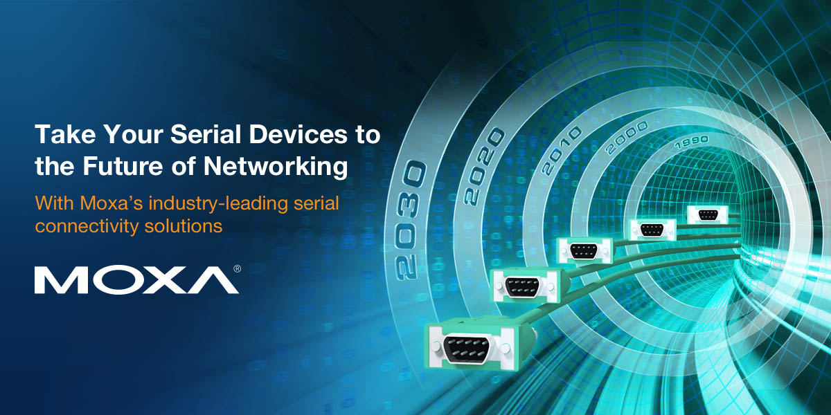 Take Your Serial Devices to the Future of Networking with Moxa Banner