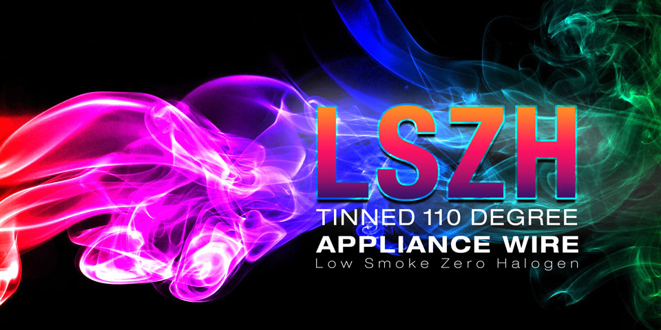 Introducing the all new LSZH 110 Degree Tinned Appliance Wire Banner
